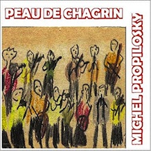 Album Peau de chagrin Michel Propilosky