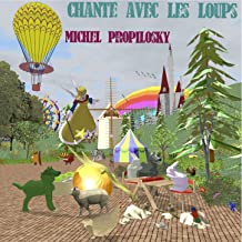 Album Chante avec les loups Michel Propilosky